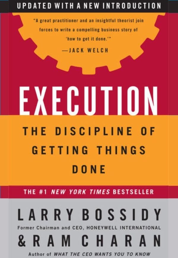 Execution: The Discipline of Getting Things Done