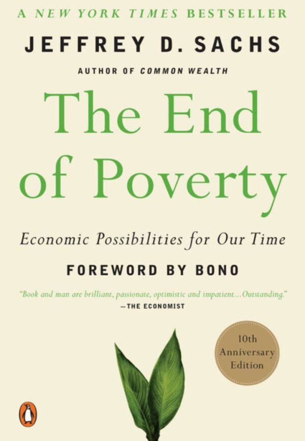 The End of Poverty Economic Possibilities for Our Time